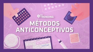 Métodos Anticonceptivos tipos ventajas y riesgos  EnTrending [upl. by Gnaig]