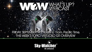 SkyWatcher Whats Up Webcast Virtuoso GTi Overview [upl. by Goldner]