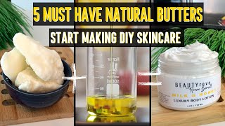 5 MUST HAVE Natural Butters To Make Homemade DIY Skin Care Products [upl. by Ennasus]