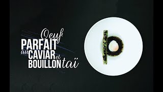 Les recettes Toutlevin en vidéo  Œuf parfait au caviar et bouillon taï [upl. by Shore]