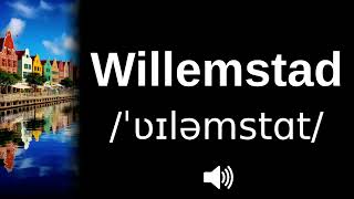 🇨🇼 How to pronounce Willemstad [upl. by Arihat100]