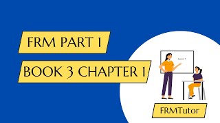 FRM Part 1 Book 3 Chapter 1  Easy Notes and Explanation [upl. by Ynnohj]