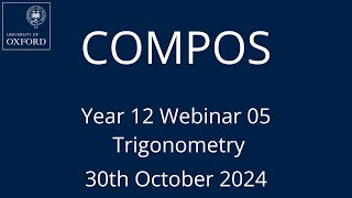 COMPOS24 Y12 Webinar 05  Trigonometry [upl. by Iadrahs970]