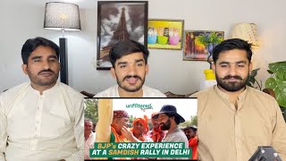 Bigotry 101  BJP’s Crazy Experience at a Samdish Rally in Delhi PAKISTANI REACTION [upl. by Ainoda288]