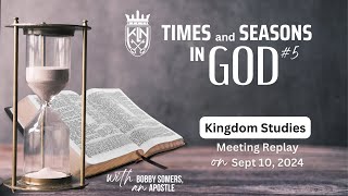 Bobby Somers  Times and Seasons In GOD Part 5  Replay September 10 2024 [upl. by Riva278]