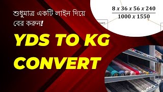 Fabric YDS to KG convert  YDS to Kg conversion  How to convert fabric yds to kg YDS to KG convert [upl. by Kinnie]