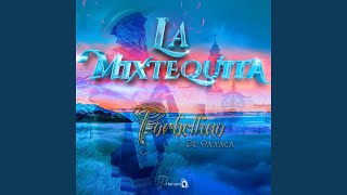 La Mixtequita [upl. by Ahsinirt]