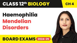 Haemophilia  Mendelian Disorders  Class 12 Biology Chapter 4  CBSE 202425 [upl. by Nibbor]