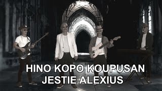 © Hino Kopo Koupusan  Jestie Alexius [upl. by Hedva]