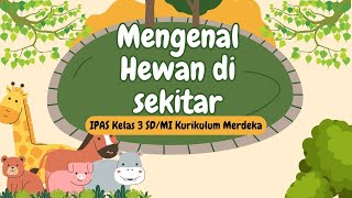 MENGENAL HEWAN DI SEKITAR  VERTEBRATA DAN INVERTEBRATA  KELAS 3 SDMI KURIKULUM MERDEKA [upl. by Oiramed195]