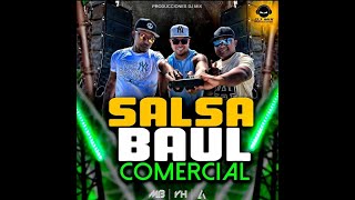 SALSA BAÚL Comercial 2024 😎 Dj Michell Blanco Dj Luis Angel Dj Ft Yonathan Hurtado 🎧🔥🔊🎵🎶 [upl. by Melitta928]