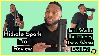 Is the Hidrate Spark Pro Water Bottle Worth the Money Review hidratespark waterbottle [upl. by Hcirteid229]