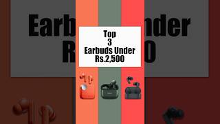 Top 3 Earbuds Under Rs2500  top3earbuds top3budsunder2500 earbuds earphones [upl. by Nozicka]