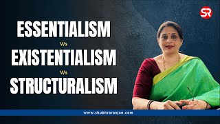 Essentialism vs Existentialism vs Structuralism  Explore Philosophical Perspectives ShubhraRanjan [upl. by Havstad425]