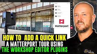 How To Add a Quick Link to a Matterport Tour using the workshop editor plugins [upl. by Cimah]