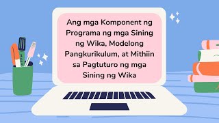 Ang mga Komponent Batayang Modelong Pangkurikulum at Mithiin sa Pagtuturo ng mga Sining ng Wika [upl. by Tedi]