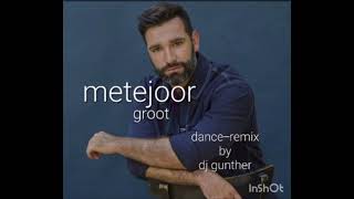 MetejoorGroot danceremix by dj gunther [upl. by Yral18]