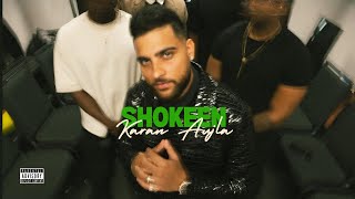 Karan Aujla  SHOKEEN  Mr Mastics Prod  2024 [upl. by Ariela]