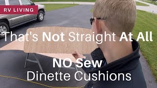 RV Renovation  No Sew Dinette Cushions  How to Reupholster Dinette Cushions in an RV [upl. by Ynnal538]