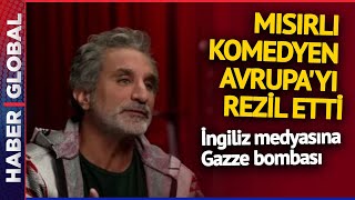 İngiliz Medyasını Gazze Gerçekleri ile Sarstı Mısırlı Komedyen Avrupayı Rezil Etti [upl. by Aicert]