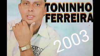 Toninho Ferreira  2003 [upl. by Yojenitsirk]