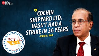 A culture of integrity that runs very deep in the shipyard  Madhu S Nair  Interview  CSL  TNIE [upl. by Ashwell]