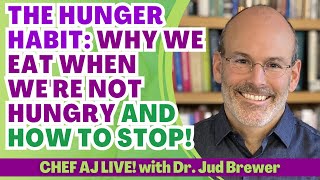 The Hunger Habit Why We Eat When Were Not Hungry and How to Stop with Dr Jud Brewer [upl. by Kata330]