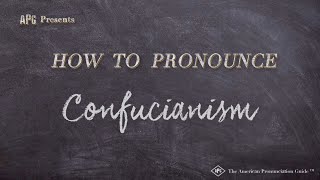 How to Pronounce Confucianism Real Life Examples [upl. by Adnalue322]