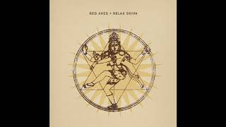 Red Axes  Relax Shiva DJ Gregory Remix [upl. by Marpet]