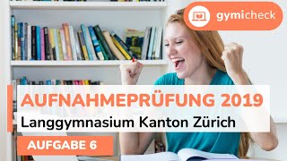 Mathematik Aufnahmeprüfung 2019 Aufgabe 6 – Langgymnasium Kanton Zürich Sprache CH [upl. by Benn]