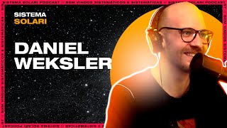 DANIEL WEKSLER  Sistema Solari PODCAST 089 [upl. by Twelve]