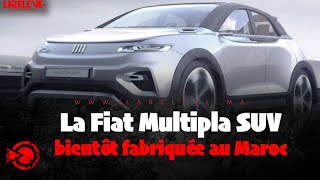 La Fiat Multipla SUV bientôt fabriquée au Maroc [upl. by Levitus]