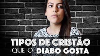 TIPOS DE CRISTÃƒO QUE O DIABO GOSTA  Mensagem forte [upl. by Onifur]