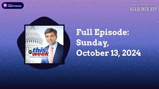 This Week with George Stephanopoulos  Full Episode Sunday October 13 2024 [upl. by Nasar]