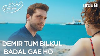 Demir tum bilkul badal gae ho  Jahan Tum Wahan Hum  Everywhere I Go  Ep 21 [upl. by Foulk]