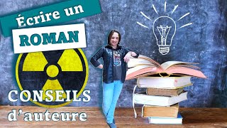 Écrire un roman VOTRE roman  mes conseils d’auteure [upl. by Meerek]