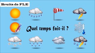 【Bruits de FLE】 Quel temps faitil  la météo [upl. by Yelsel466]