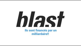 La vérité sur Blast et leur financement [upl. by Nylkoorb]