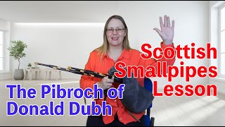 The Pibroch of Donald Dhu  Scottish Smallpipes lesson [upl. by Rube]