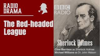 Sherlock Holmes The Red headed League  BBC Radio Drama [upl. by Prebo985]