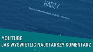 JAK WYŚWIETLIĆ NAJSTARSZY KOMENTARZ NA YOUTUBE [upl. by Ninos]