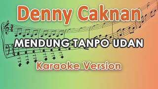 Denny Caknan ft Ndarboy  Mendung Tanpo Udan Karaoke Lirik Tanpa Vokal by regis [upl. by Nylarej]