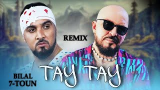 7TounXChebBilalTAYTAYRemix2024Abdo S Music [upl. by Chader291]