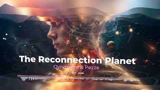 Ovnimoon amp Pezze  The Reconection Planet [upl. by Indnahc]