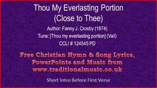 Thou My Everlasting PortionClose To TheeHymn Lyrics amp Music [upl. by Callie]