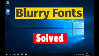 Blurry Fonts  Not Clear Fonts in Windows 10  11 Solved [upl. by Mordecai]