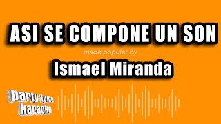 Ismael Miranda  Asi Se Compone Un Son Versión Karaoke [upl. by Narod345]