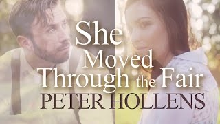 She Moved Through the Fair  Peter Hollens [upl. by Finnigan]