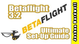 Betaflight 32 Ultimate Setup Guide UPDATED 33 VERSION IN DESCRIPTION [upl. by Asher]