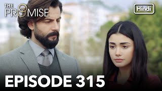 The Promise Episode 315 Hindi Dubbed [upl. by Ripleigh]